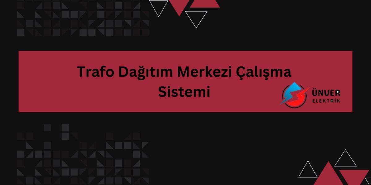 trafo-dagitim-merkezleri-calisma-sistemi
